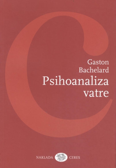 Bachelard, Psihoanaliza vatre