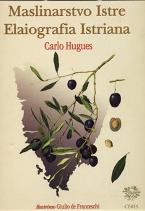 Carlo Hugues - Maslinarstvo Istre - Elaiografia Istriana (Medium)